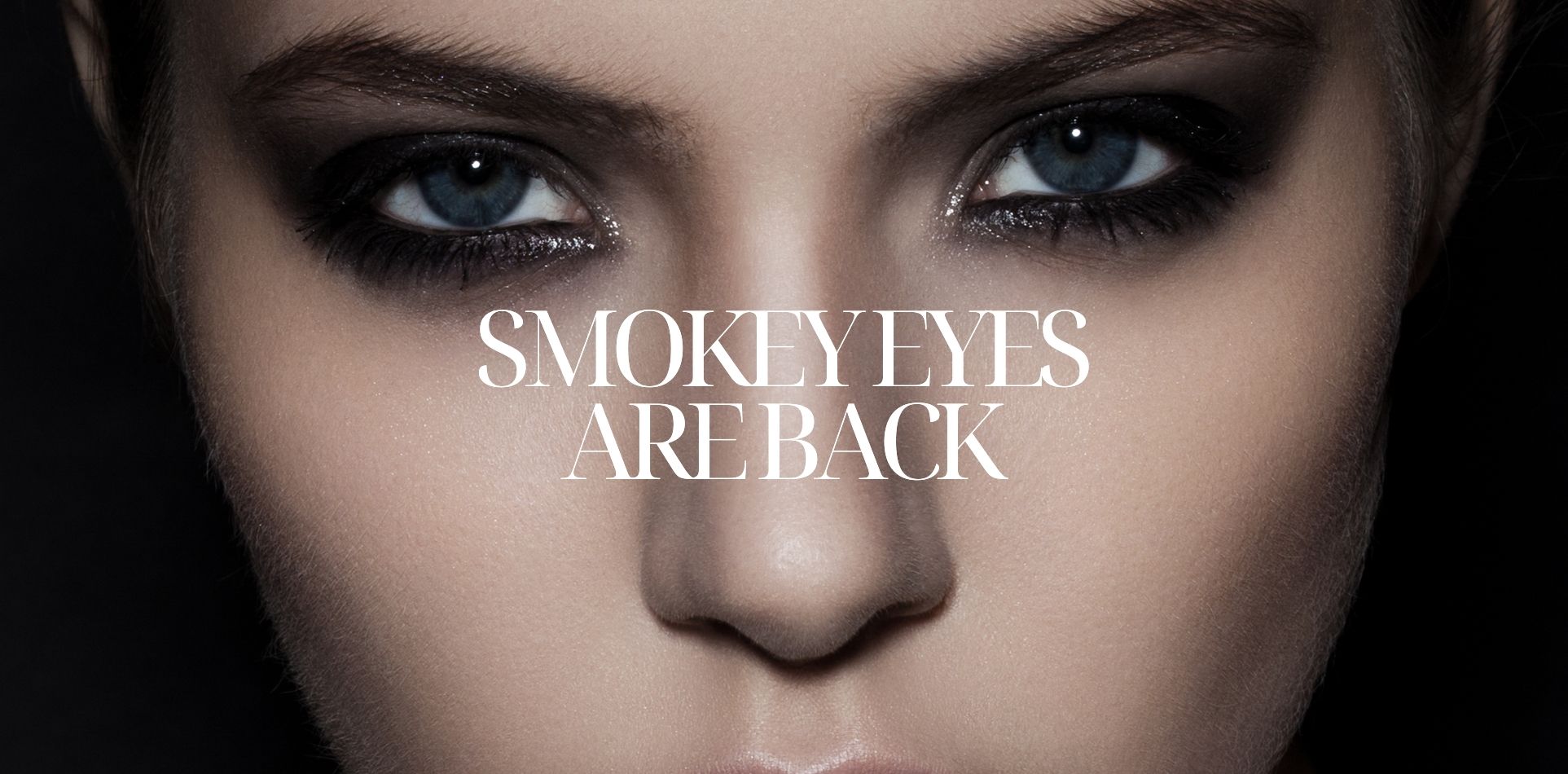 Smokey Eyes Are Back: Welcome to the New Era of Makeup