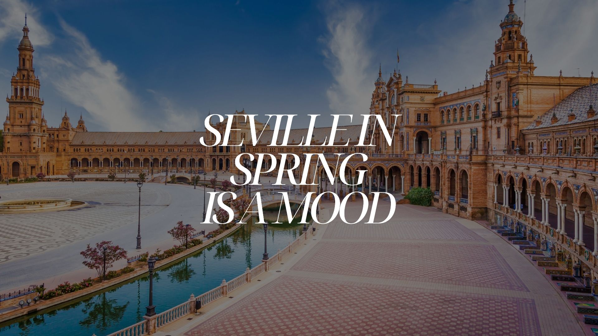 What to See and What to Wear in Seville This Spring