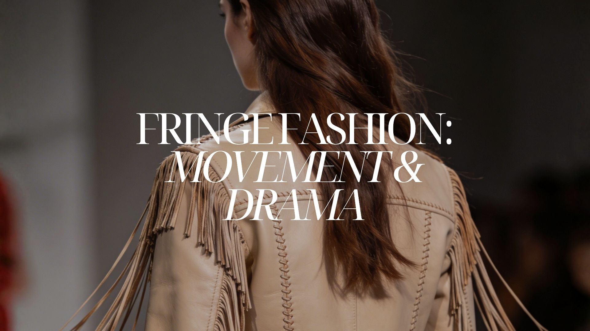 FRINGE FASHION REVOLUTION: How Movement and Drama Make It the Must‑Wear Trend of the Moment