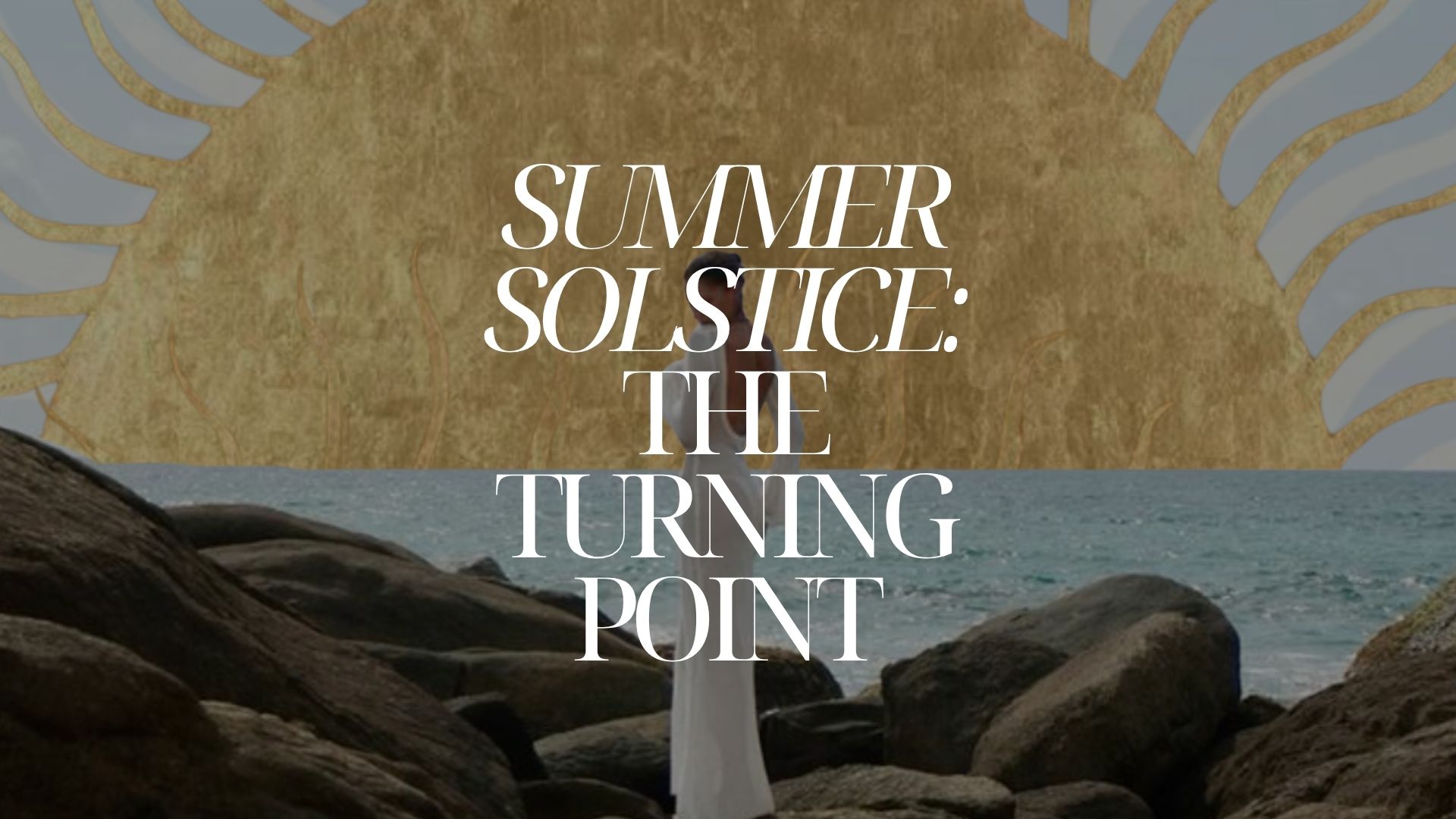 The Summer Solstice 2026: A Moment To Reset, Realign, And Welcome A New Season
